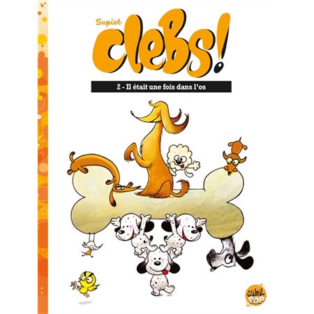 Clebs ! T.02 : Il était une fois dans l'os : Bande dessinée