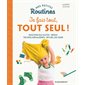 Mes petites routines je fais tout, tout seul ! : Routine du matin, repas, tâches ménagères, rituel du soir