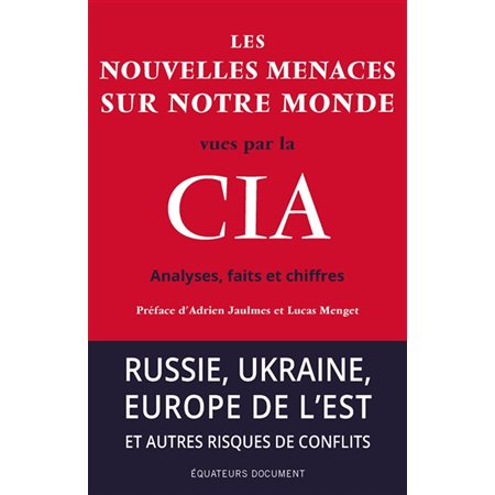 Les nouvelles menaces sur notre monde vues par la CIA : Analyses, faits et chiffres