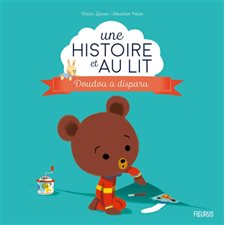 Doudou a disparu : Une histoire et au lit !