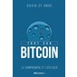Tout sur Bitcoin : Le comprendre et l'utiliser