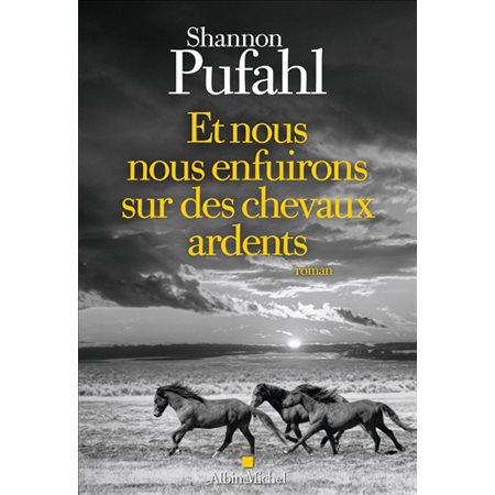 Et nous nous enfuirons sur des chevaux ardents