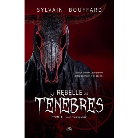 Le rebelle des ténèbres T.01 : L'âme d'Alexandre