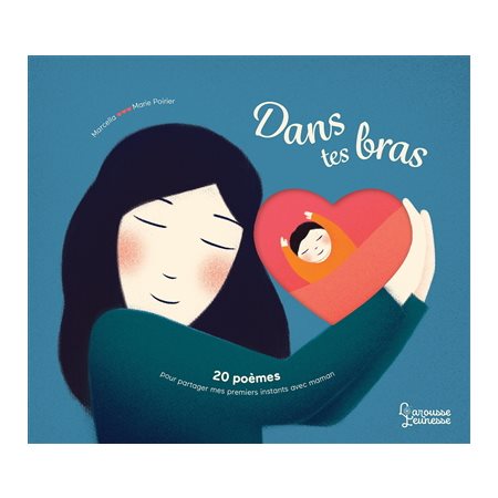 Dans tes bras : 20 poèmes pour partager mes premiers instants avec maman