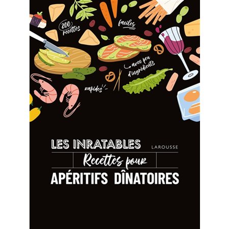 Apéritifs dînatoires inratables !