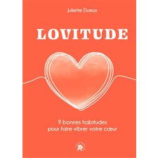 Lovitude : 9 bonnes habitudes pour faire vibrer votre coeur