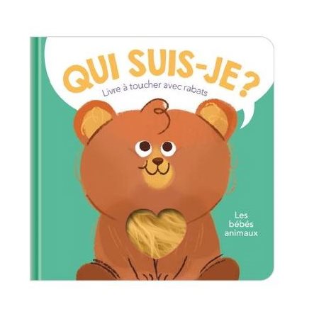 Les bébés animaux : Livre à toucher avec rabats