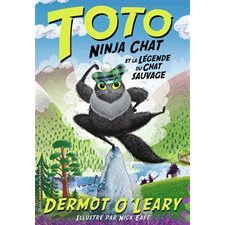 Toto ninja chat T.05 : Toto ninja chat et la légende du chat sauvage