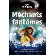 Super Frissons : Méchants fantômes : 3 histoires : Peur bleue