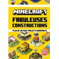 Minecraft : Fabuleuses constructions : Plus de 20 mini-projets innovants