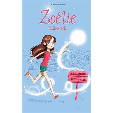 Zoélie l'allumette T.02 : Le fauteur de troubles : Nouvelle édition 2022