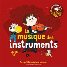 La musique des instruments : Mes petits imagiers sonores