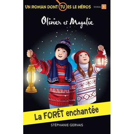 Les aventures d'Olivier et Magalie : La forêt enchantée : Un roman dont tu es le héros : 6-8