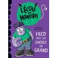 Fred fait les choses en grand : L'école des monstres : Premières lectures. Niveau 2 : DÉB