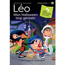 Léo : Mon Halloween trop géniale ! : Une histoire à la fois : Premières lectures. Niveau 2