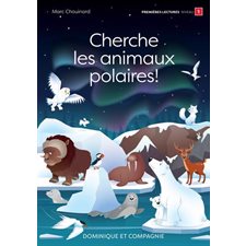Cherche les animaux polaires ! : Premières lectures. Niveau 1
