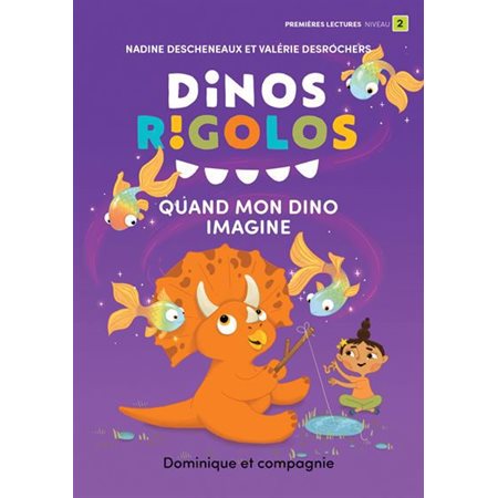 Quand mon dino imagine : Dinos rigolos : Premières lectures. Niveau 2