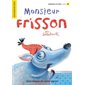 Monsieur Frisson : Monsieur Son : Premières lectures. Niveau 4