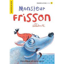 Monsieur Frisson : Monsieur Son : Premières lectures. Niveau 4
