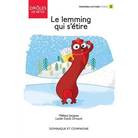 Le lemming qui s’étire : Drôles de bêtes : À pas de souris : Premières lectures. Niveau 2