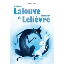 Madame Lalouve et monsieur Lelièvre : Calembredaines