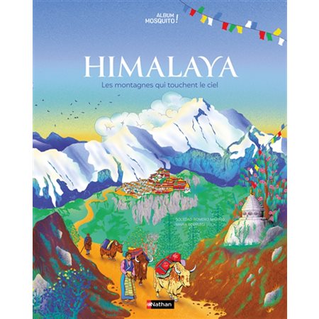 Himalaya : Les montagnes qui touchent le ciel : Album mosquito !