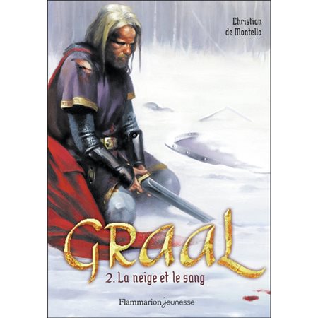 Graal T.02 : La neige et le sang (FP)