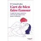 L'art de bien faire l'amour (FP) : Le guide des jeunes amoureux et de ceux qui veulent rester jeunes et amoureux