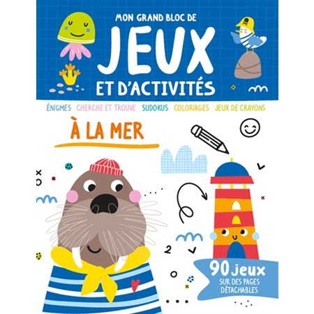 A la mer : Énigmes, cherche et trouve, sudokus, coloriages, jeux de crayons