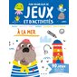 A la mer : Énigmes, cherche et trouve, sudokus, coloriages, jeux de crayons