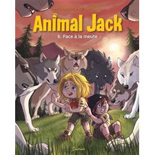 Animal Jack T.06 : Face à la meute : Bande dessinée