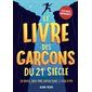 Le livre des garçons du 21e siècle : 100 défis inspirants !