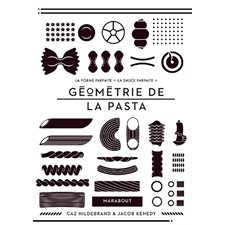 Géométrie de la pasta : La forme parfaite + la sauce parfaite