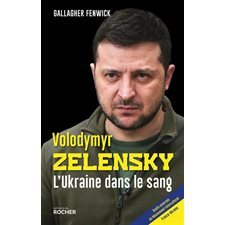 Volodymyr Zelensky : L'Ukraine dans le sang