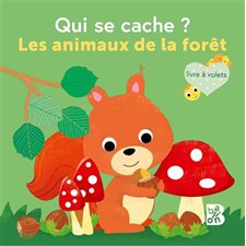 Qui se cache ? : Les animaux de la forêt