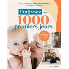 L'odyssée des 1 000 premiers jours : De la grossesse aux 2 ans de l'enfant