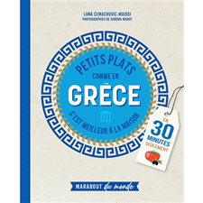 Petits plats comme en Grèce : C'est meilleur à la maison : En 30 minutes seulement