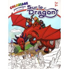 Sur le dragon : Coloriage panoramique et histoire : 3+