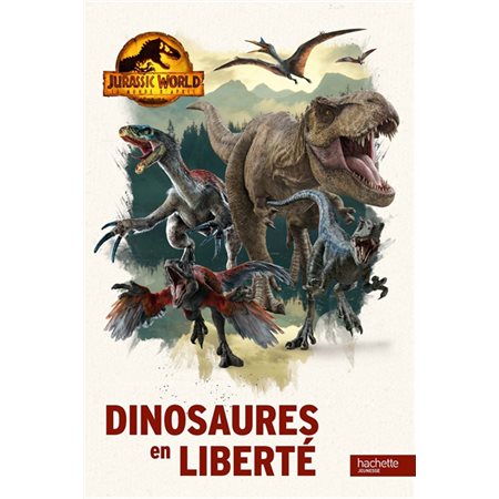 Jurassic World, le monde d'après : Dinosaures en liberté