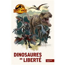 Jurassic World, le monde d'après : Dinosaures en liberté