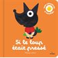 Si le loup était pressé : Contes et comptines à toucher