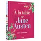 A la table de Jane Austen : Livre de recettes