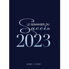 Le Semainier du succes 2023 : 1 semaine  /  2 pages : De janvier à décembre 2023