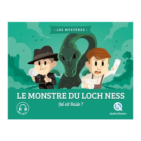 Le monstre du Loch Ness : Qui est Nessie ? : Histoire jeunesse : Les mystères : Quelle histoire