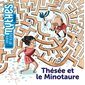 Thésée et le Minotaure : Mes p'tits mythes. Grecs : Dès 5 ans