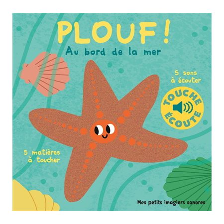 Plouf ! Au bord de la mer : Mes petits imagiers sonores