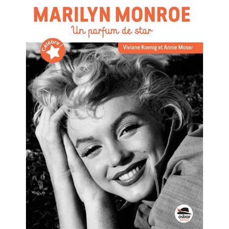 Marilyn Monroe : Un parfum de star : Célèbre !