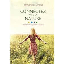 Connectez avec la nature : Votre guide quatre saisons