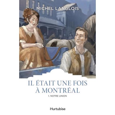 Il était une fois à Montréal T.01 : Notre union : Les classiques d'ici à 9.95 $