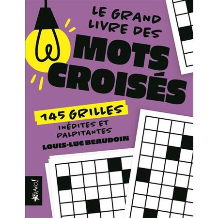 Le Grand livre des mots croises : 145 grilles inédites et palpitantes